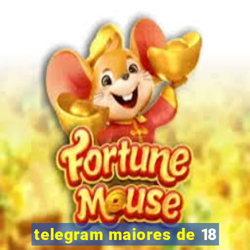 telegram maiores de 18